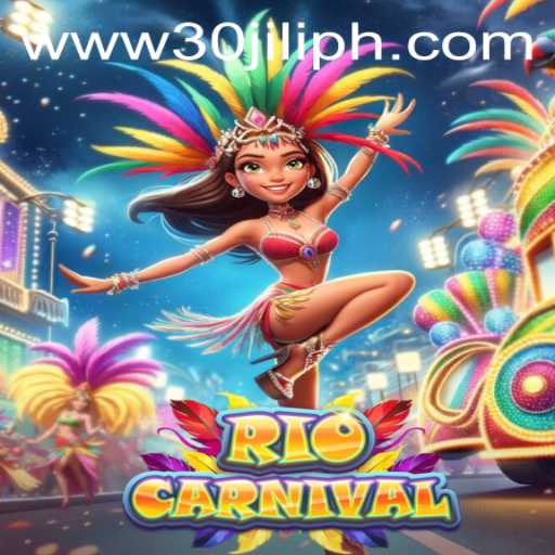 Experience the Vibrant World of RioCarnival with 30JILI